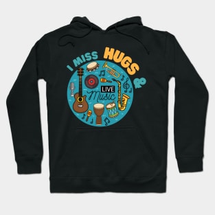 Retro I Miss Hugs And Live Music Hoodie